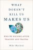 Book cover for "What doesn't kill us makes us"