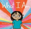Book cover for "What I am"