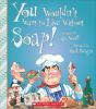 Book cover for "You wouldn't want to live without soap!".