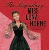 Book cover for "The legendary Miss Lena Horne"