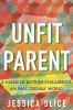 Book cover for "Unfit parent"