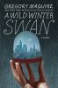 Book cover for "A wild winter swan"