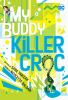 Book cover for "My buddy, Killer Croc"