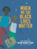 Book cover for "When we say black lives matter"
