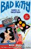 Book cover for "Bad Kitty goes on vacation".