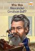 Book cover for "Who was Alexander Graham Bell?".