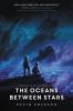 Book cover for "The oceans between stars"