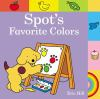 Book cover for "Spot's Favorite Colors".