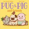 Book cover for "Pug & Pig and friends".