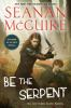 Book cover for "Be the serpent".