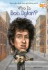 Book cover for "Who is Bob Dylan?".