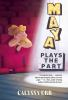 Book cover for "Maya plays the part"