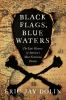 Book cover for "Black flags, blue waters"