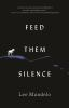 Book cover for "Feed them silence"