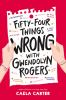 Book cover for "Fifty-four things wrong with Gwendolyn Rogers"