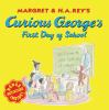 Book cover for "Margret & H.A. Rey's Curious George's first day of school".