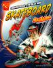 Book cover for "Engineering a totally rad skateboard with Max Axiom, super scientist".