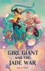 Book cover for "Girl giant and the jade war"