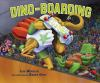 Book cover for "Dino-Boarding".