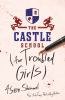 Book cover for "The Castle School (for troubled girls)"