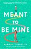 Book cover for "Meant to be mine"