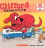 Book cover for "Clifford takes a trip".