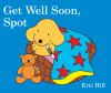 Book cover for "Get well soon, Spot".