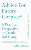 Book cover for "Advice for future corpses (and those who love them)"