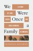 Book cover for "We were once a family"