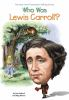 Book cover for "Who was Lewis Carroll?".