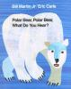 Book cover for "Polar bear, polar bear, what do you hear?"