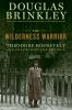 Book cover for "The wilderness warrior".