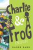 Book cover for "Charlie & Frog"