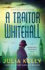 Book cover for "A traitor in Whitehall".