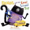 Book cover for "Splat and the cool school trip"