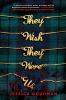 Book cover for "They wish they were us"