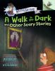 Book cover for "A walk in the dark and other scary stories".