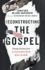 Book cover for "Reconstructing the Gospel"