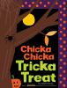 Book cover for "Chicka chicka tricka treat".