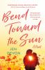 Book cover for "Bend toward the sun"