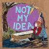 Book cover for "Not my idea"