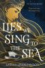 Book cover for "Lies we sing to the sea"