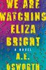 Book cover for "We are watching Eliza Bright"