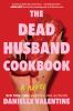 Book cover for "The Dead Husband Cookbook"