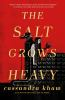 Book cover for "The salt grows heavy"