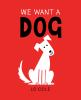 Book cover for "We want a dog"