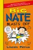 Book cover for "Big Nate blasts off".