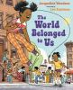 Book cover for "The world belonged to us"