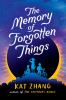 Book cover for "The memory of forgotten things"