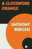 Book cover for "A clockwork orange"